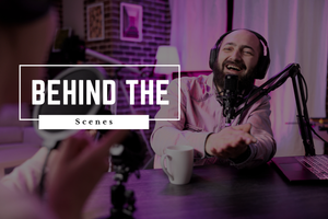 Behind the Scenes